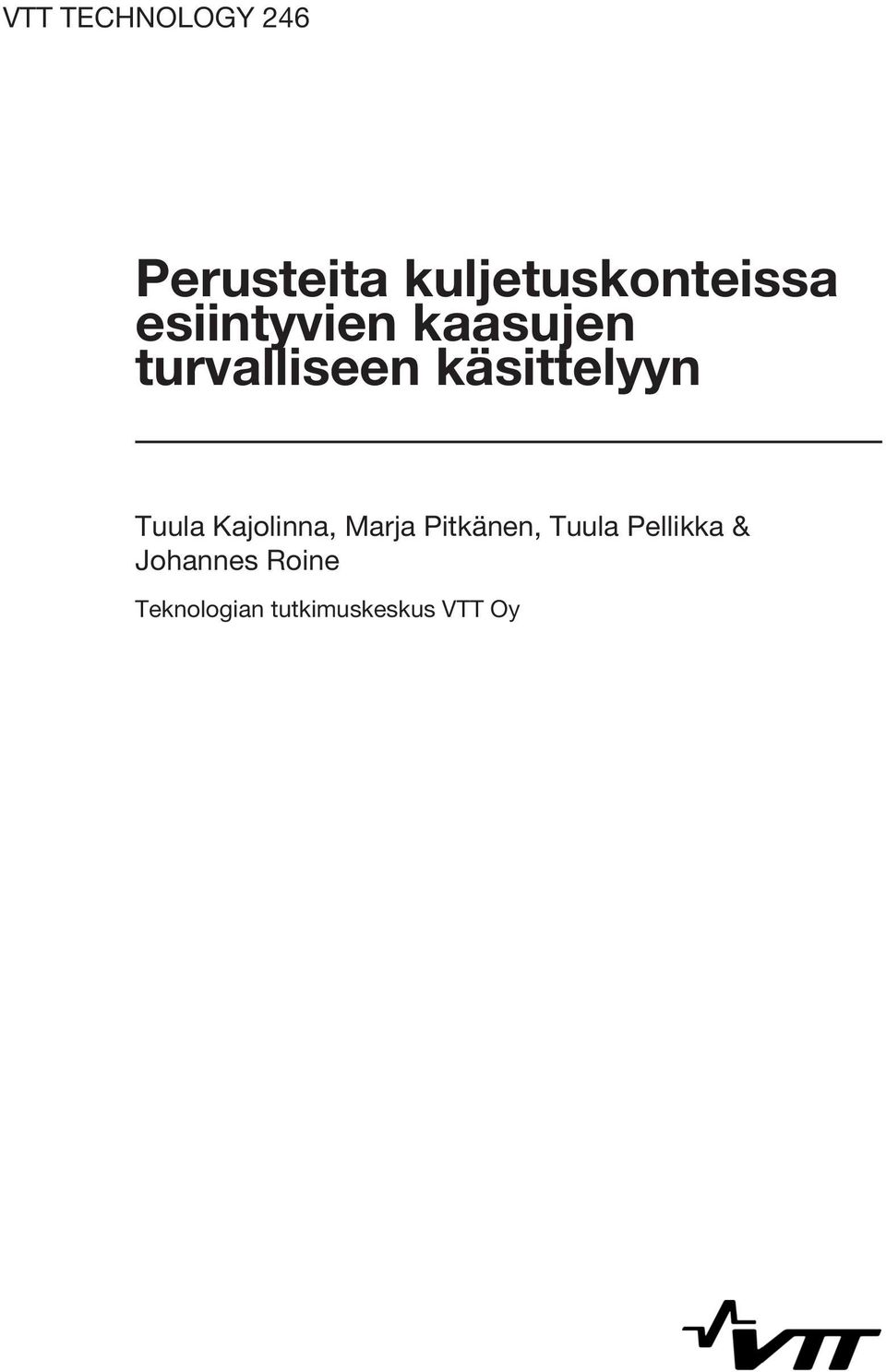 Tuula Kajolinna, Marja Pitkänen, Tuula Pellikka