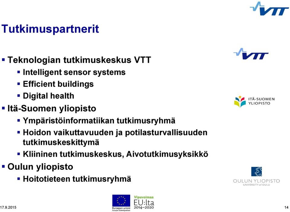 tutkimusryhmä Hoidon vaikuttavuuden ja potilasturvallisuuden tutkimuskeskittymä