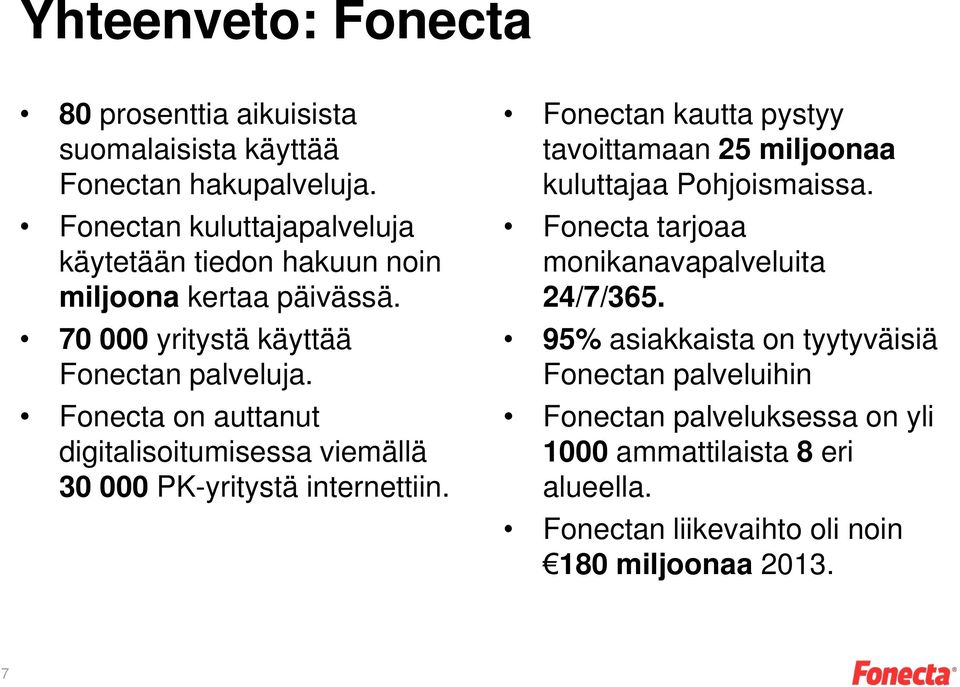 Fonecta on auttanut digitalisoitumisessa viemällä 30 000 PK-yritystä internettiin.