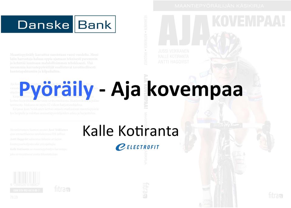Pyöräily - Aja kovempaa Moninkertainen Suomen mestari Jussi Veikkanen ajaa ammattilaisena ranskalaisessa FDJ-tallissa.
