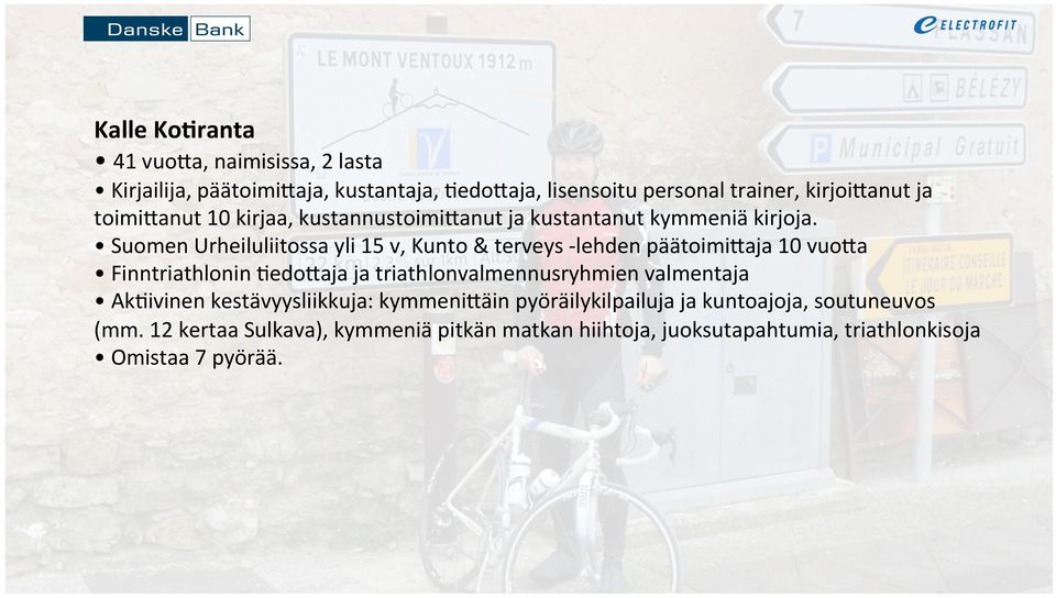 Suomen Urheiluliitossa yli 15 v, Kunto & terveys - lehden päätoimi0aja 10 vuo0a Finntriathlonin 'edo0aja ja triathlonvalmennusryhmien