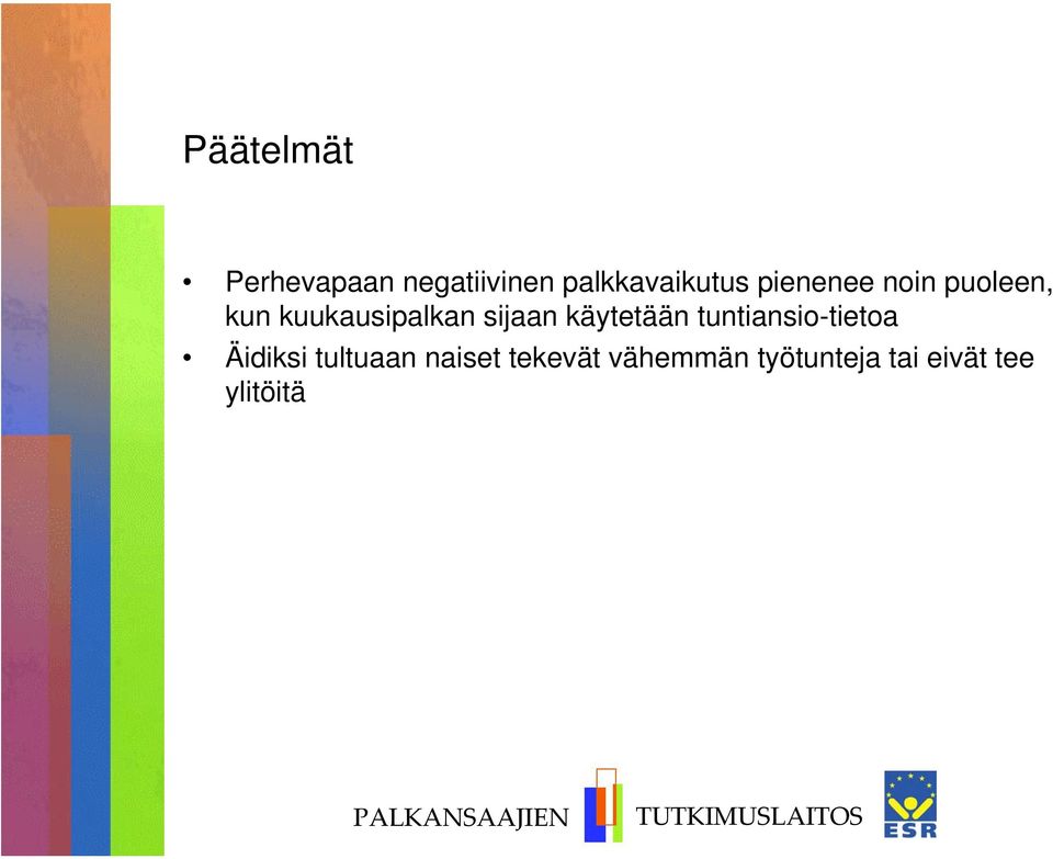 käytetään tuntiansio-tietoa Äidiksi tultuaan