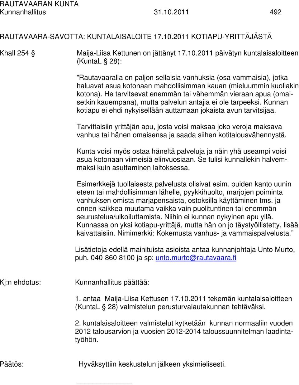 2011 KOTIAPU-YRITTÄJÄSTÄ Khall 254 Maija-Liisa Kettunen on jättänyt 17.10.