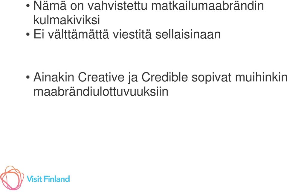 sellaisinaan Ainakin Creative ja