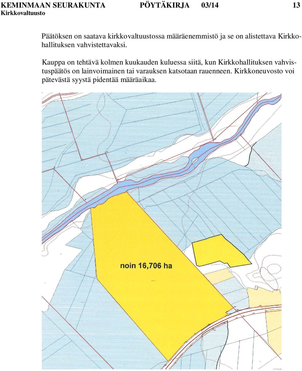 Kauppa on tehtävä kolmen kuukauden kuluessa siitä, kun Kirkkohallituksen