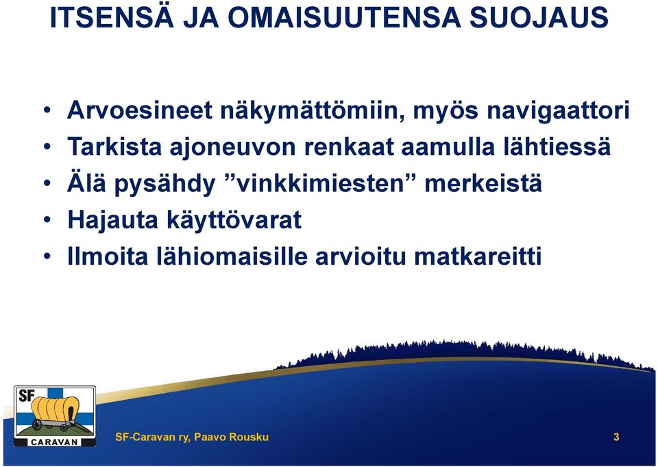 Älä pysähdy vinkkimiesten merkeistä Hajauta käyttövarat