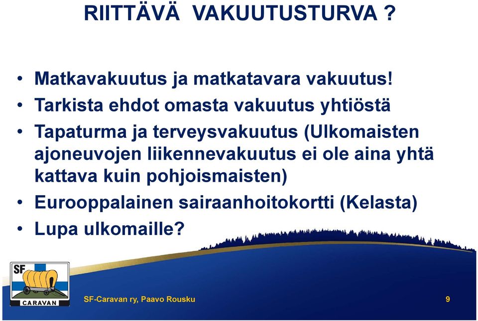 (Ulkomaisten ajoneuvojen liikennevakuutus ei ole aina yhtä kattava kuin