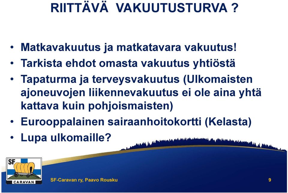 (Ulkomaisten ajoneuvojen liikennevakuutus ei ole aina yhtä kattava kuin