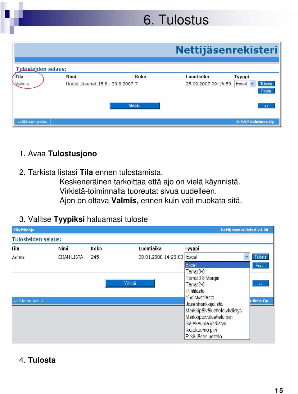 Keskeneräinen tarkoittaa että ajo on vielä käynnistä.