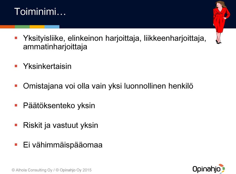 Omistajana voi olla vain yksi luonnollinen henkilö