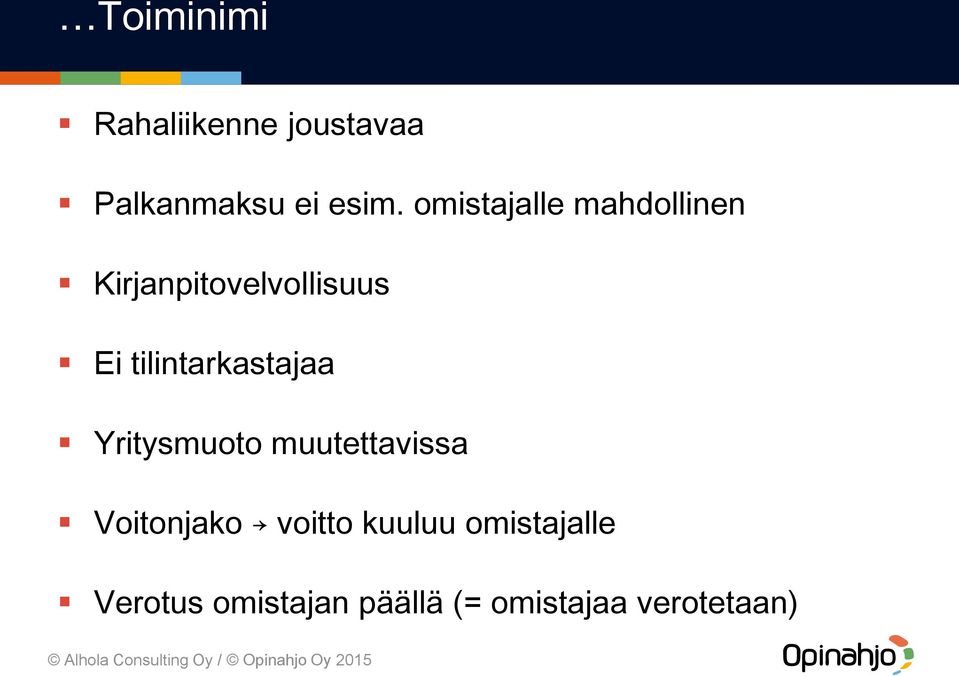 tilintarkastajaa Yritysmuoto muutettavissa Voitonjako