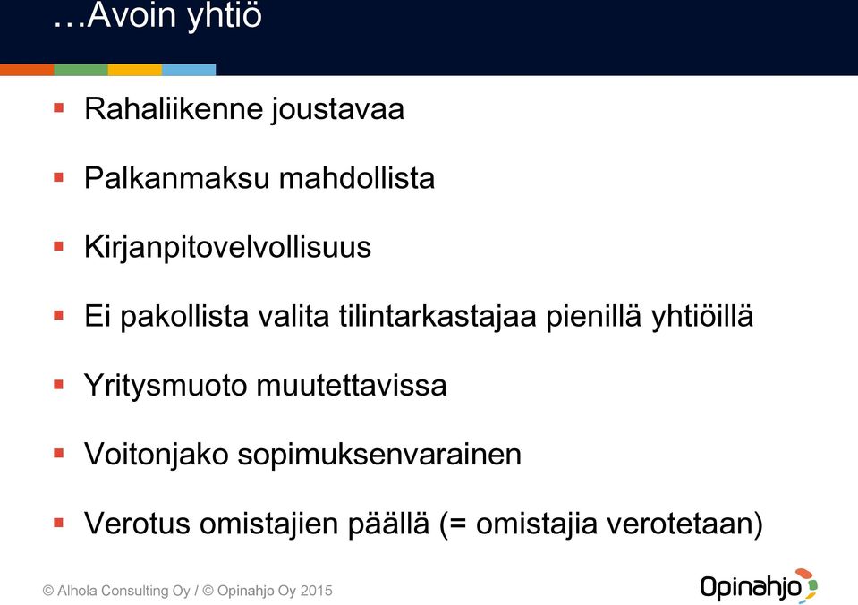 pienillä yhtiöillä Yritysmuoto muutettavissa Voitonjako