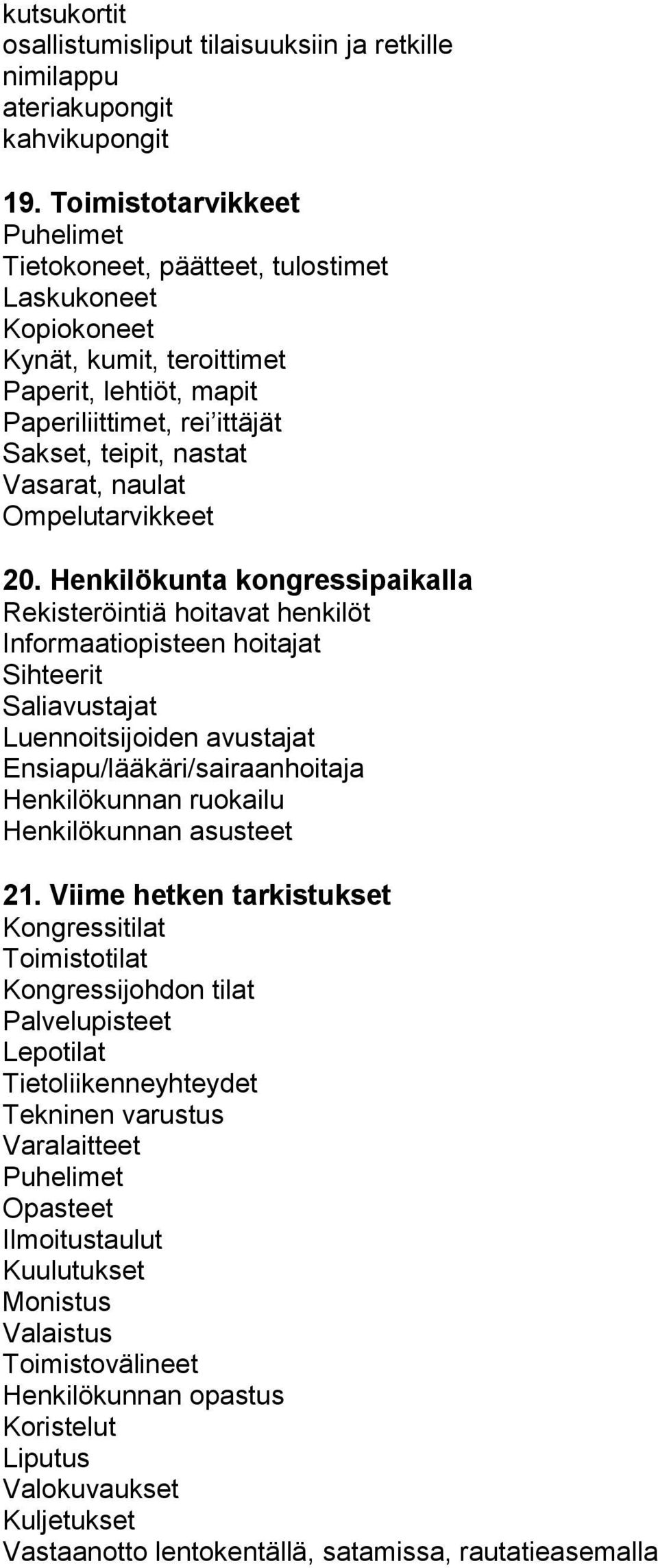 naulat Ompelutarvikkeet 20.