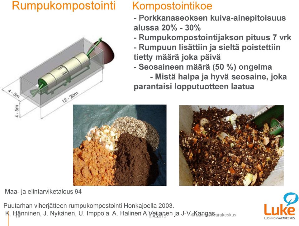 Mistä halpa ja hyvä seosaine, joka parantaisi lopputuotteen laatua Maa- ja elintarviketalous 94 Puutarhan