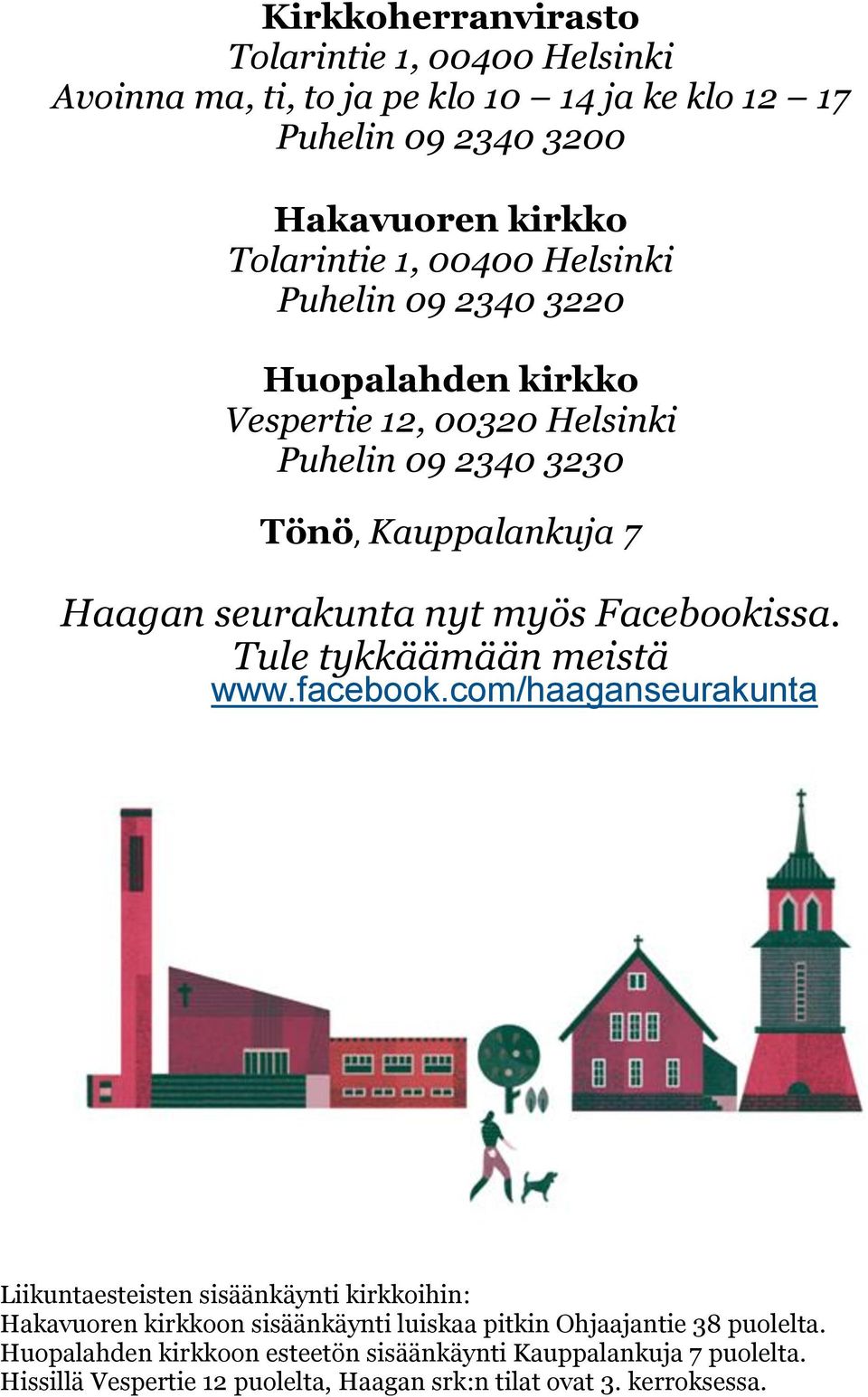 Facebookissa. Tule tykkäämään meistä www.facebook.