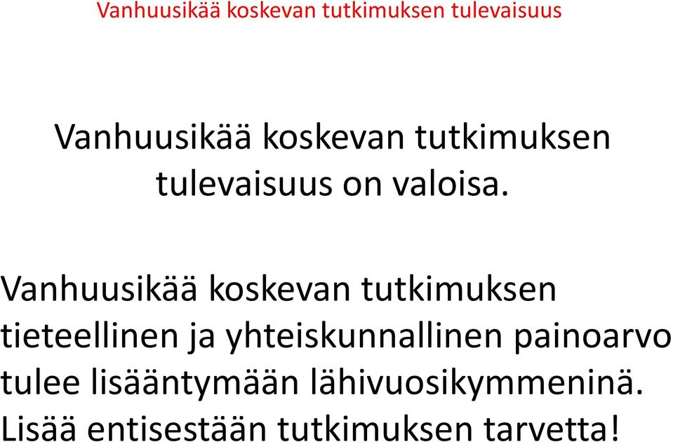 Vanhuusikää koskevan tutkimuksen tieteellinen ja