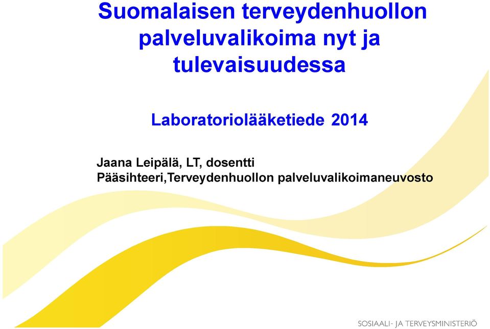 Laboratoriolääketiede 2014 Jaana Leipälä,