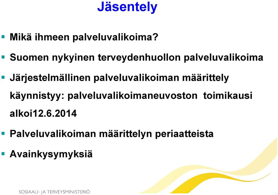 Järjestelmällinen palveluvalikoiman määrittely käynnistyy: