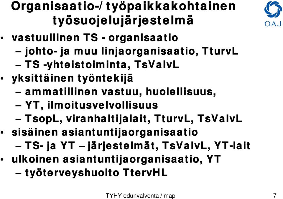 huolellisuus, YT, ilmoitusvelvollisuus TsopL, viranhaltijalait, TturvL, TsValvL sisäinen