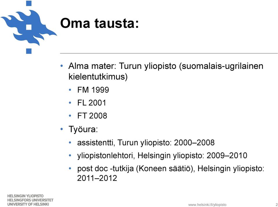 yliopisto: 2000 2008 yliopistonlehtori, Helsingin yliopisto: 2009