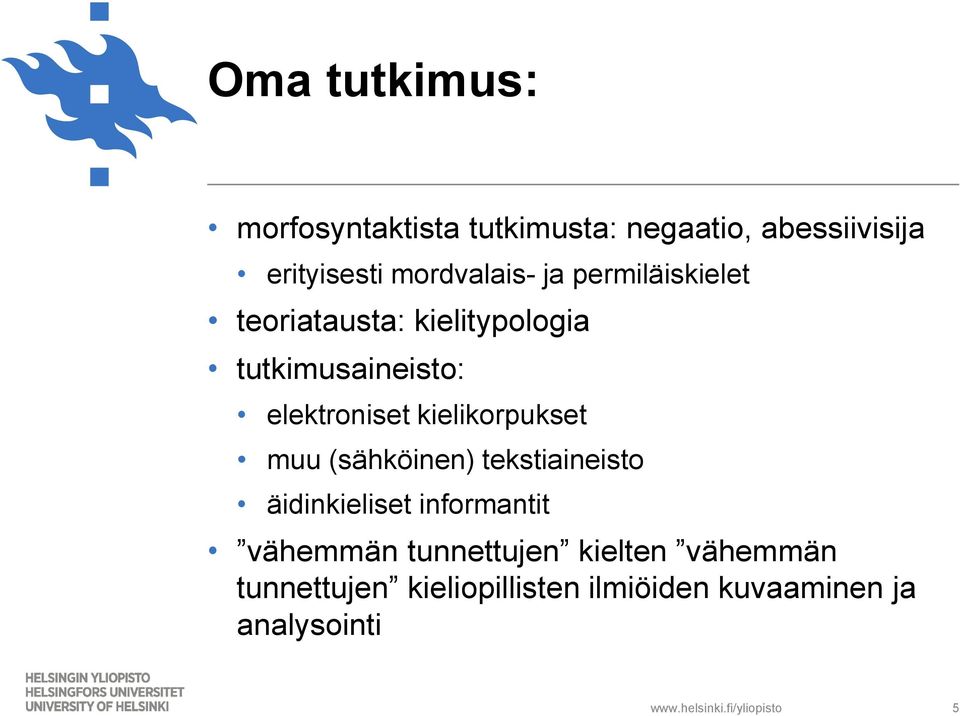 elektroniset kielikorpukset muu (sähköinen) tekstiaineisto äidinkieliset informantit