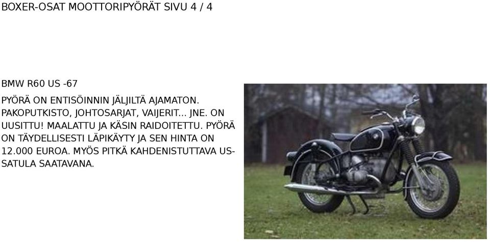 ON UUSITTU! MAALATTU JA KÄSIN RAIDOITETTU.