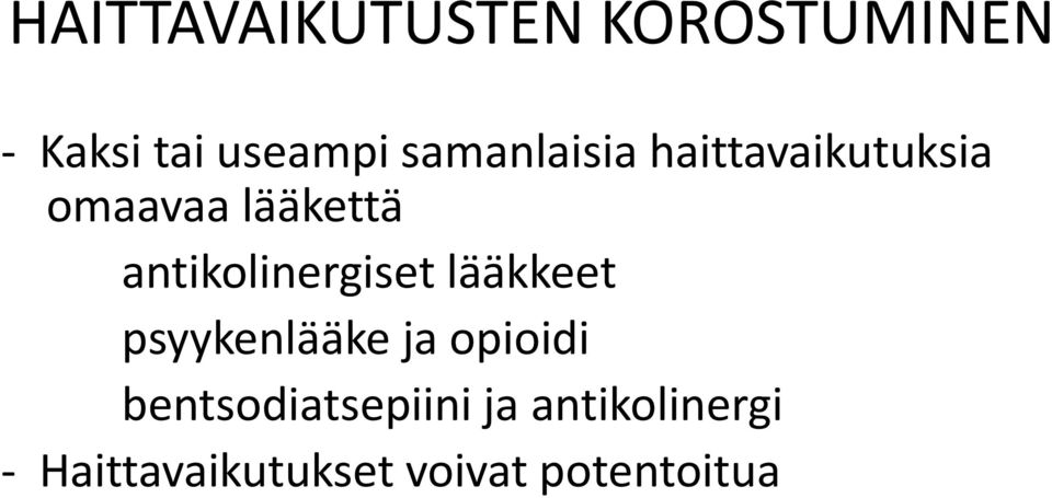 antikolinergiset lääkkeet psyykenlääke ja opioidi