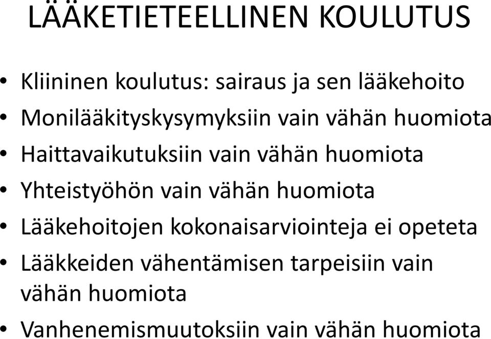 Yhteistyöhön vain vähän huomiota Lääkehoitojen kokonaisarviointeja ei opeteta