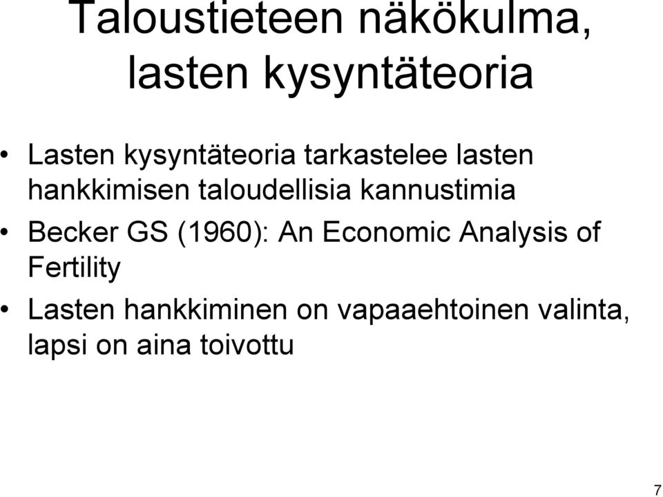 kannustimia Becker GS (1960): An Economic Analysis of