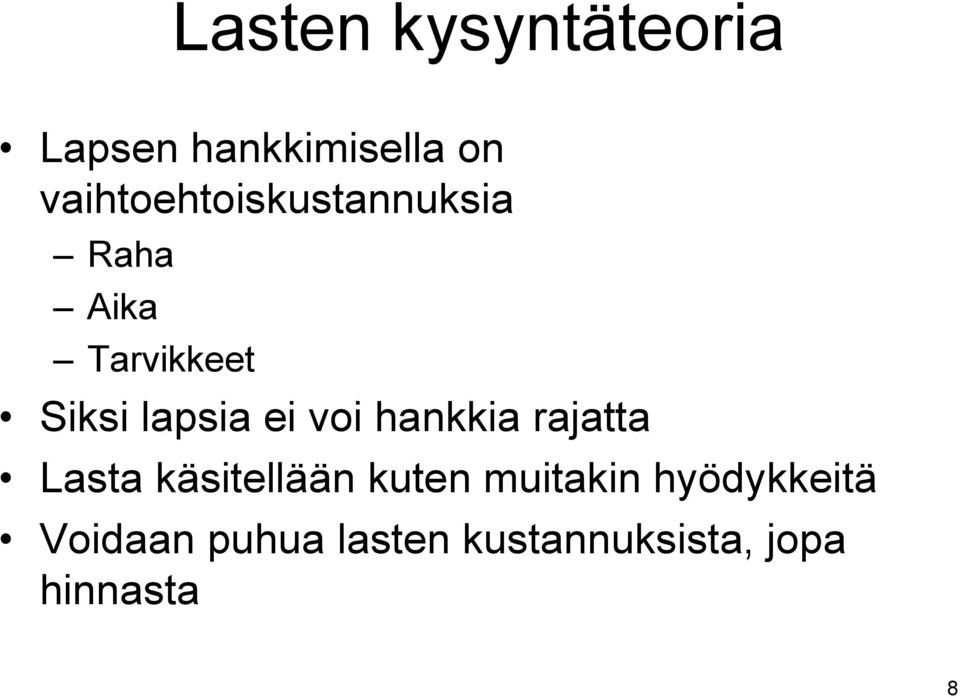 lapsia ei voi hankkia rajatta Lasta käsitellään kuten