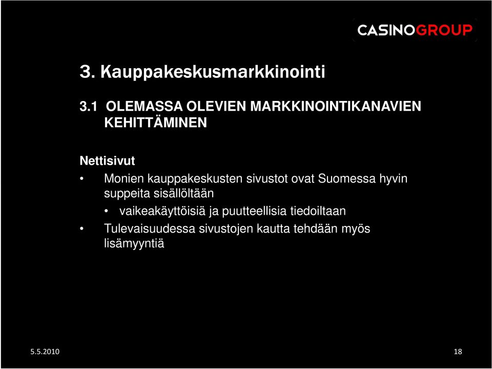 kauppakeskusten sivustot ovat Suomessa hyvin suppeita sisällöltään