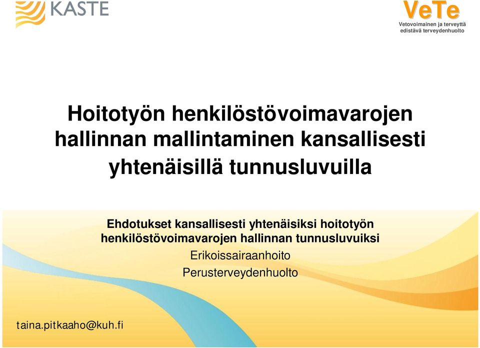 kansallisesti yhtenäisiksi hoitotyön henkilöstövoimavarojen