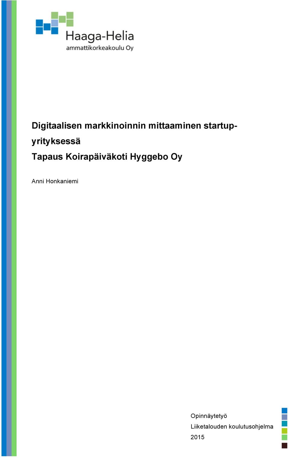 Koirapäiväkoti Hyggebo Oy Anni