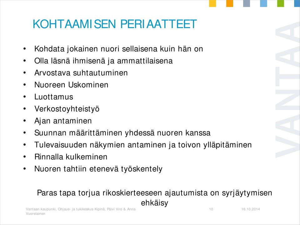 Suunnan määrittäminen yhdessä nuoren kanssa Tulevaisuuden näkymien antaminen ja toivon ylläpitäminen