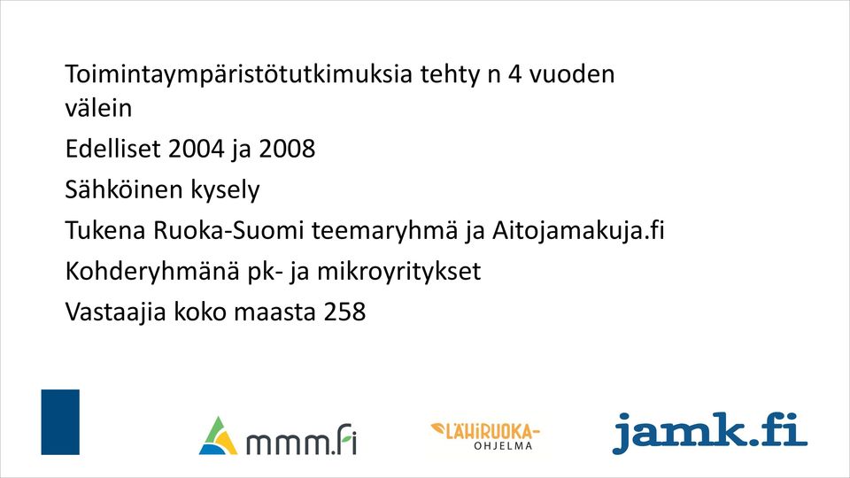 Tukena Ruoka-Suomi teemaryhmä ja Aitojamakuja.