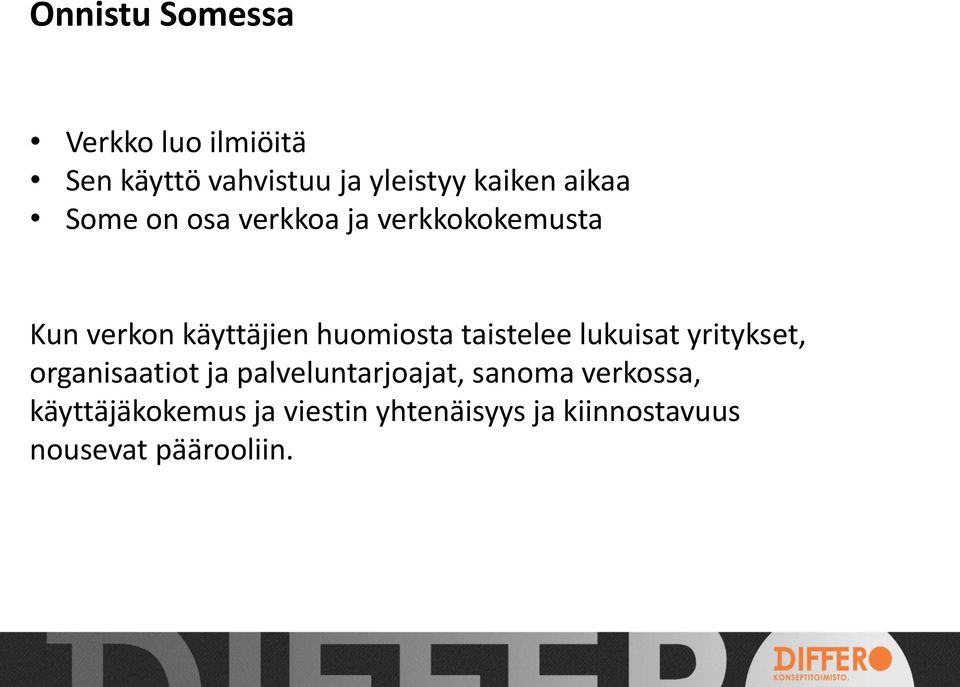 taistelee lukuisat yritykset, organisaatiot ja palveluntarjoajat, sanoma