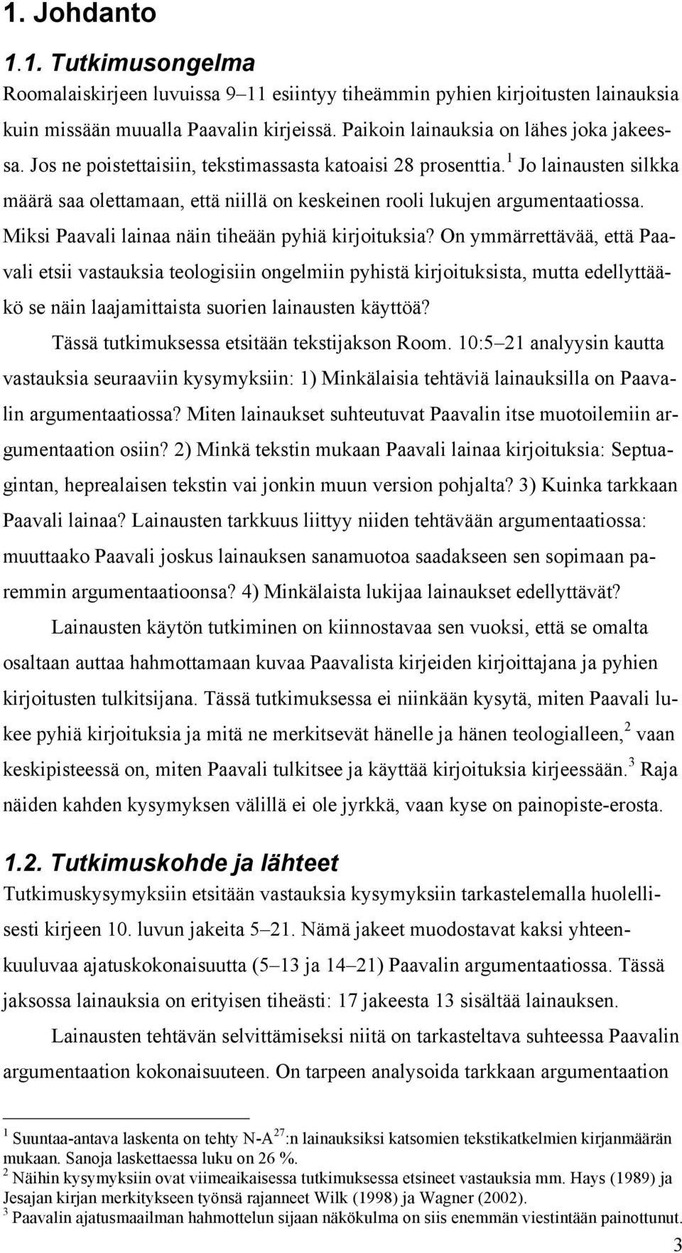 Miksi Paavali lainaa näin tiheään pyhiä kirjoituksia?