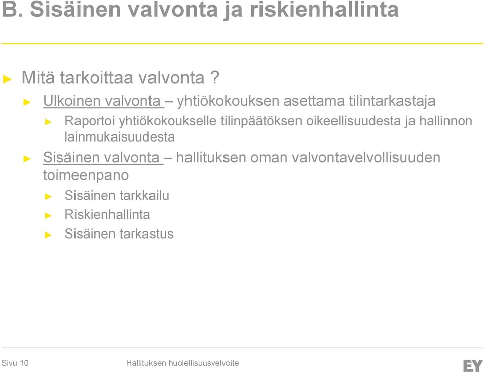 tilinpäätöksen oikeellisuudesta ja hallinnon lainmukaisuudesta Sisäinen valvonta