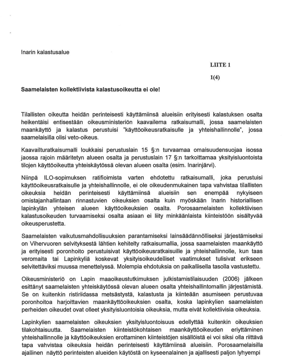 kalastus perustuisi käyttöoikeusratkaisulle ja yhteishallinnolle, jossa saamelaisilla olisi veto-oikeus.