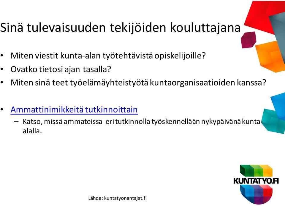 Miten sinä teet työelämäyhteistyötä kuntaorganisaatioiden kanssa?