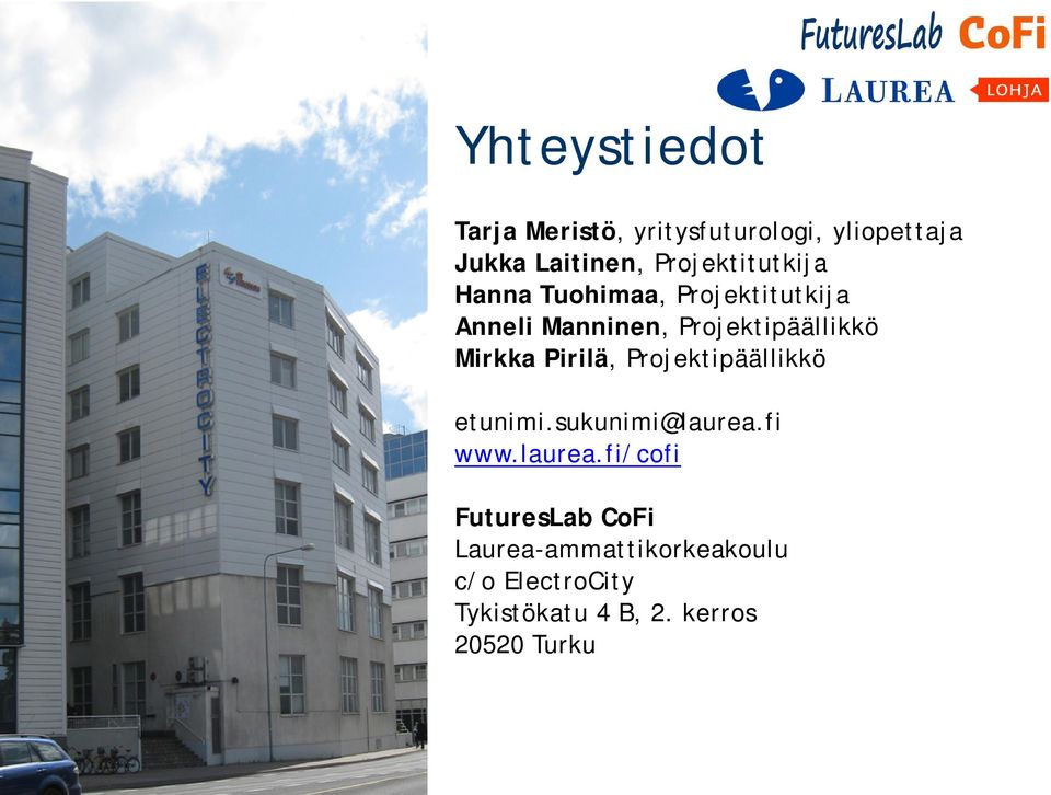 Mirkka Pirilä, Projektipäällikkö etunimi.sukunimi@laurea.