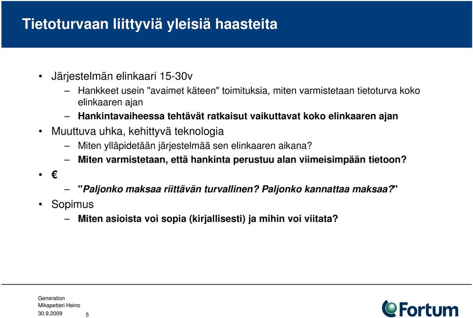 teknologia Miten ylläpidetään järjestelmää sen elinkaaren aikana?