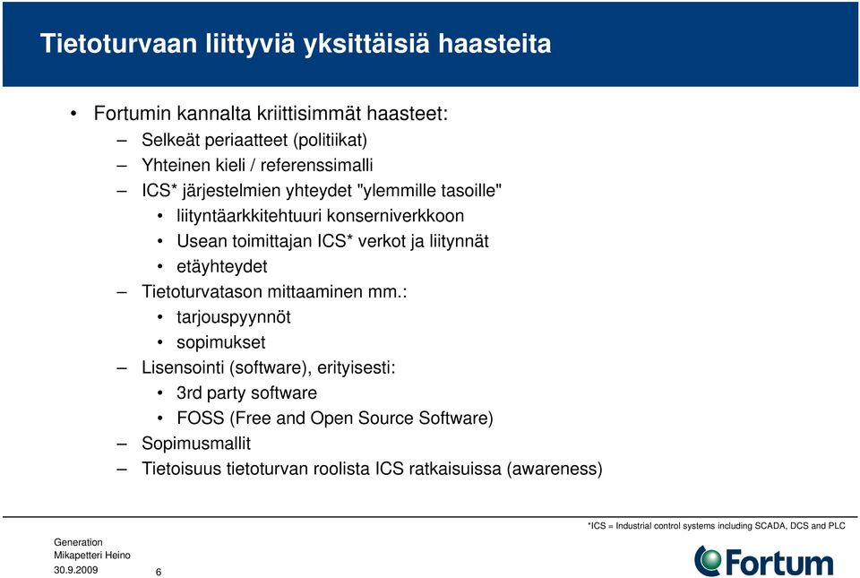 etäyhteydet Tietoturvatason mittaaminen mm.