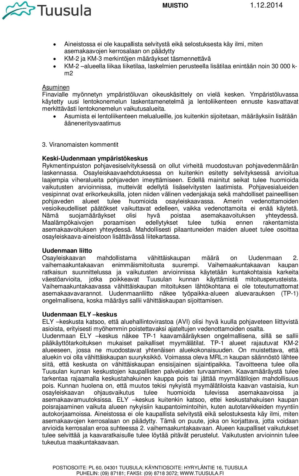 Ympäristöluvassa käytetty uusi lentokonemelun laskentamenetelmä ja lentoliikenteen ennuste kasvattavat merkittävästi lentokonemelun vaikutusalueita.