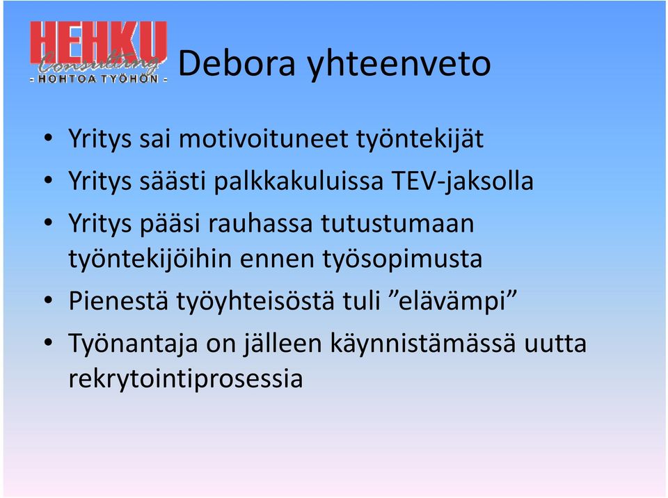 tutustumaan työntekijöihin ennen työsopimusta Pienestä