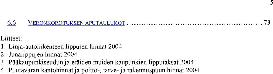 Junalippujen hinnat 2004 3.