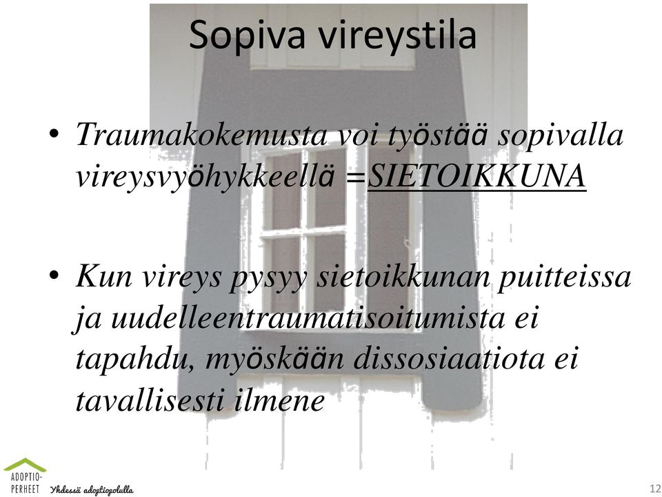 sietoikkunan puitteissa ja uudelleentraumatisoitumista