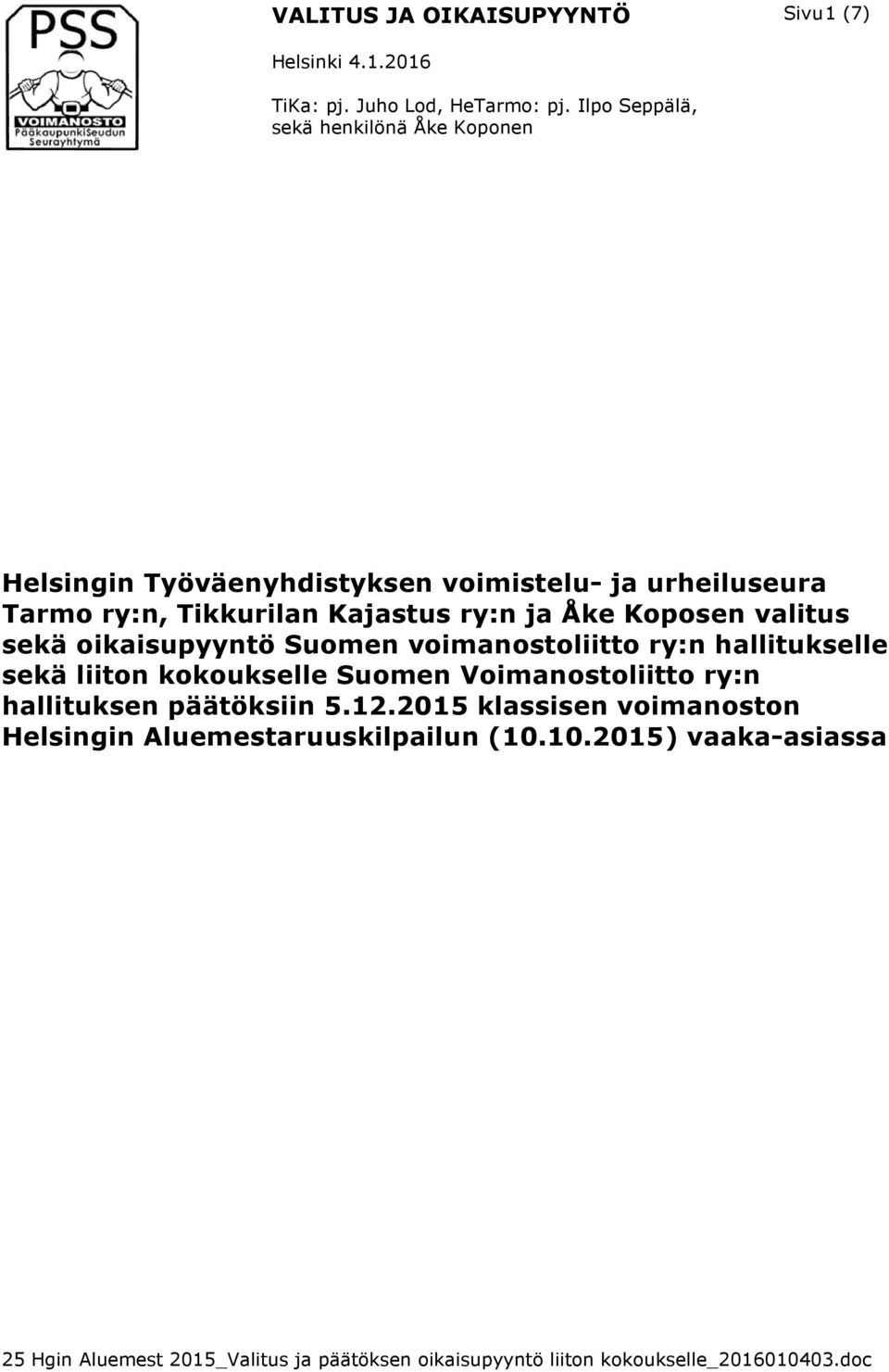 Tikkurilan Kajastus ry:n ja Åke Koposen valitus sekä oikaisupyyntö Suomen voimanostoliitto ry:n hallitukselle sekä