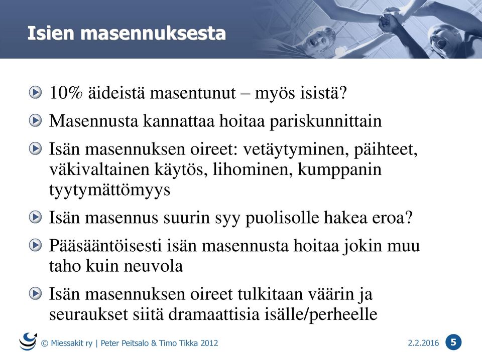 lihominen, kumppanin tyytymättömyys Isän masennus suurin syy puolisolle hakea eroa?