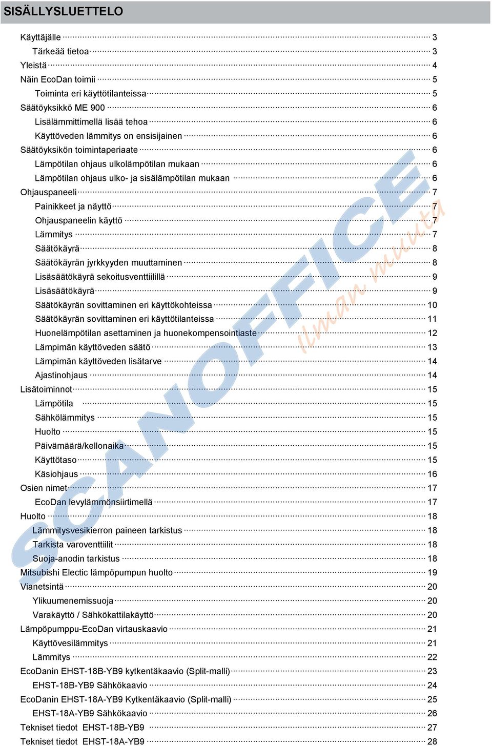 käyttö 7 Lämmitys 7 Säätökäyrä 8 Säätökäyrän jyrkkyyden muuttaminen 8 Lisäsäätökäyrä sekoitusventtiilillä 9 Lisäsäätökäyrä 9 Säätökäyrän sovittaminen eri käyttökohteissa 10 Säätökäyrän sovittaminen